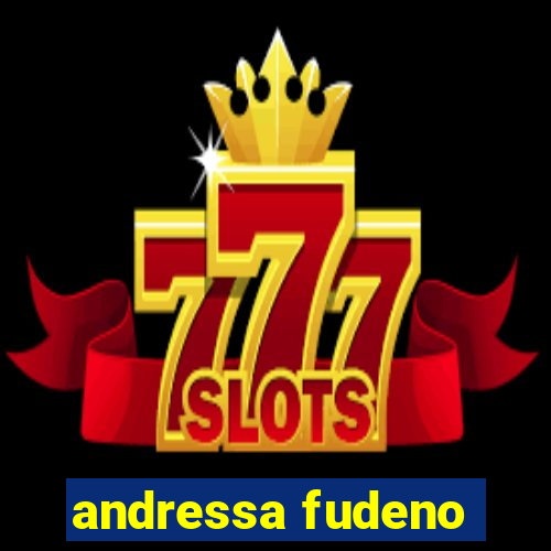 andressa fudeno
